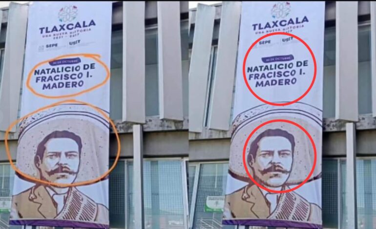 Gobierno de Tlaxcala confunde a Francisco I. Madero con Francisco Villa