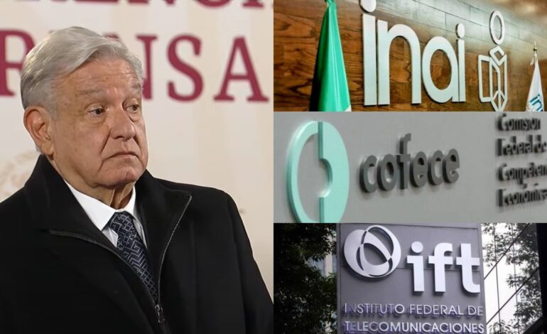 AMLO va por iniciativa para desaparecer al INAI, IFT, Cofece: “no le sirven al pueblo”