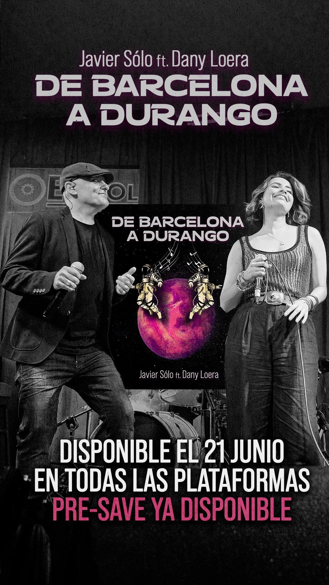 JAVIER SÓLO Y DANY LOERA lanzan este viernes 21/jun su nuevo sencillo "DE BARCELONA A DURANGO