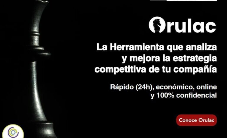 ORULAC llega a América Latina, la herramienta que analiza y mejora la estrategia competitiva de las empresas