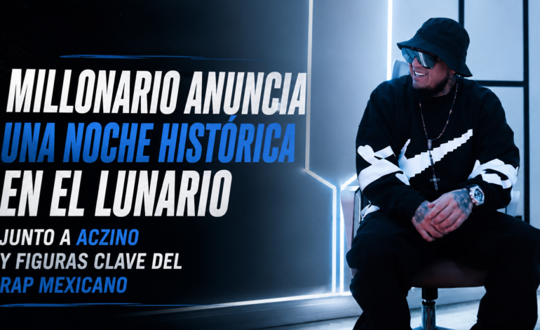 Millonario anuncia una noche histórica en el Lunario junto a Aczino y figuras clave del rap mexicano