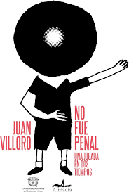 Península Films de Eduardo y Gabriel Díaz Casanova, impulsa el estreno de ‘No fue penal’, obra de Villoro