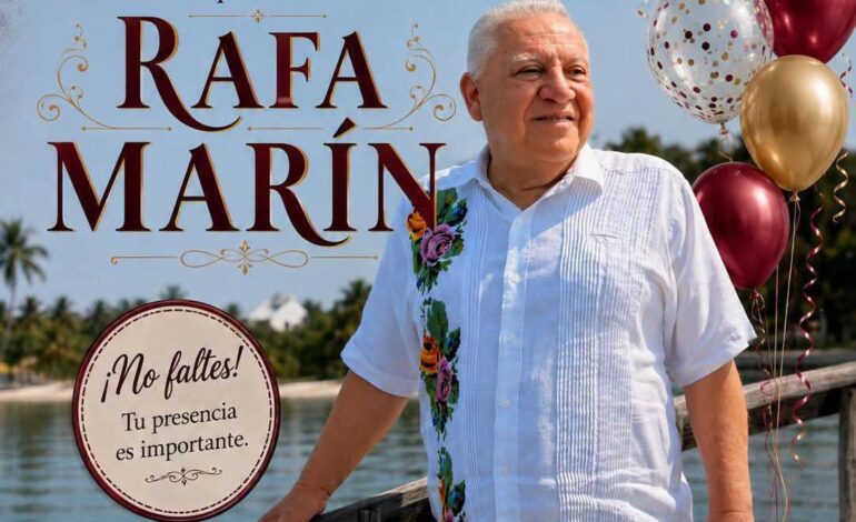 Convocan a celebraciones de cumpleaños de Rafa Marín en Chetumal y Cancún