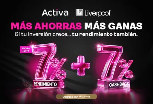 ACTINVER + LIVERPOOL PRESENTAN ACTIVA: LA CUENTA QUE PREMIA EL AHORRO Y LA INVERSIÓN