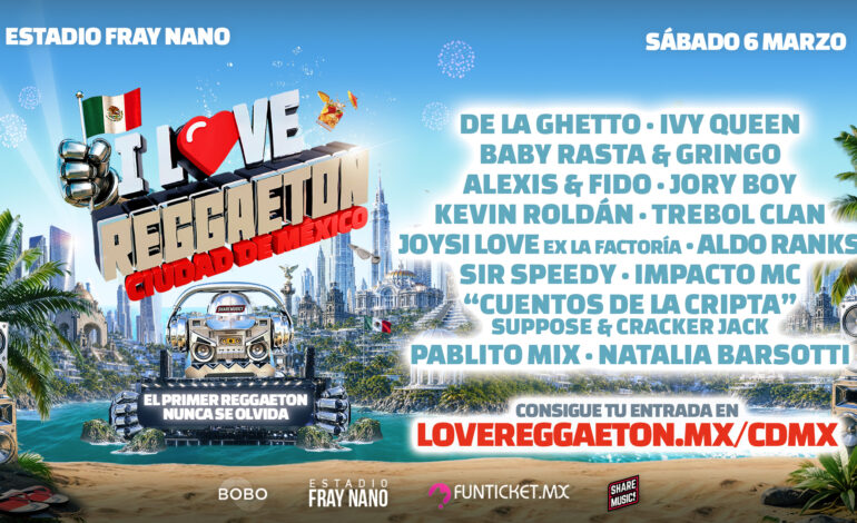 I Love Reggaeton México 2027 llegará por primera vez al Estadio Fray Nano