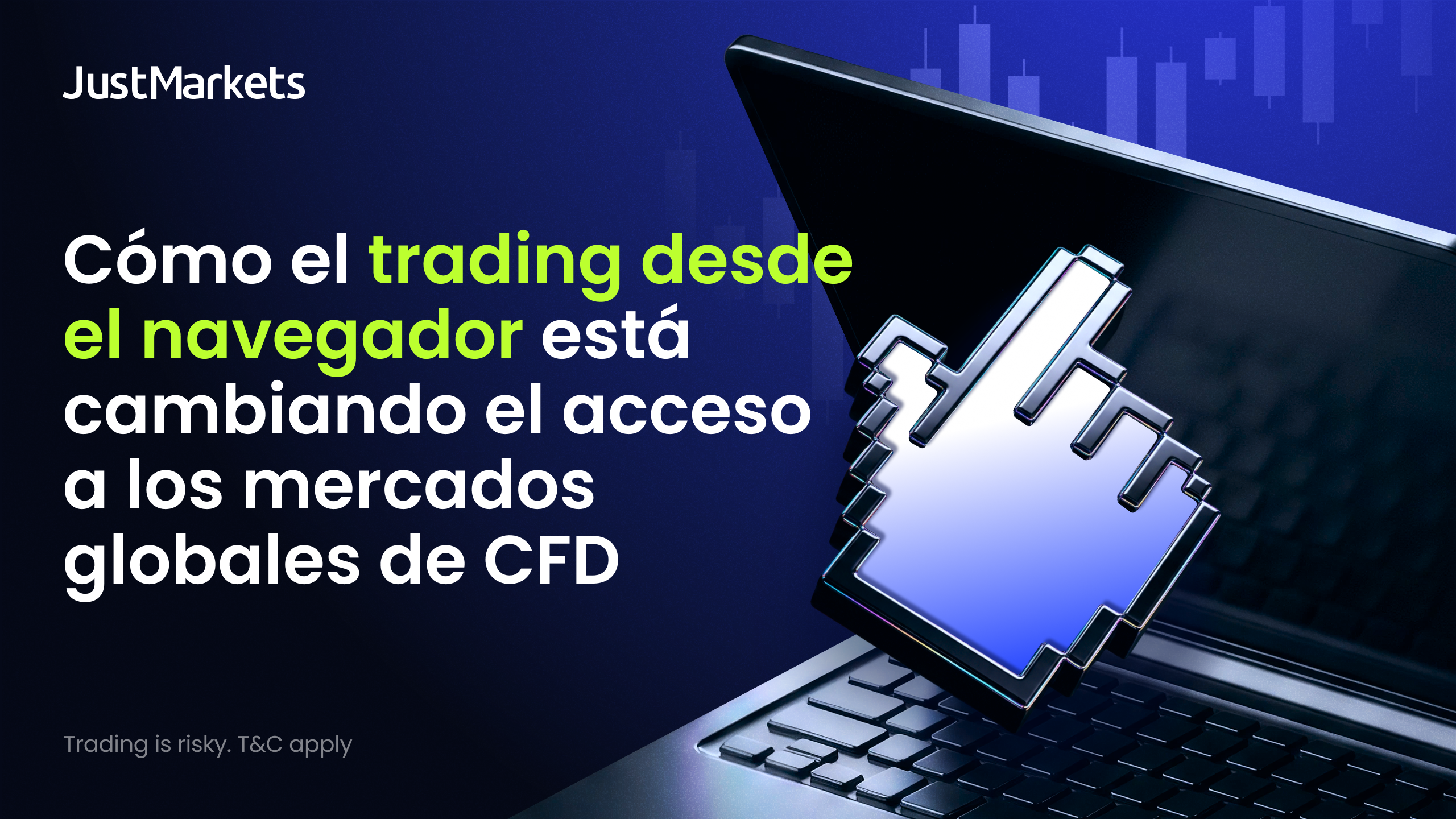 JustMarkets explica cómo el trading desde el navegador impacta en el acceso a los mercados globales de CFD
