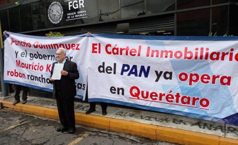 Exigen a la FGR atraer caso en contra del Cártel  Inmobiliario de Querétaro